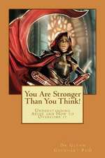 You Are Stronger Than You Think!