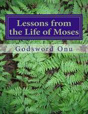 Lessons from the Life of Moses