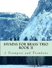 Hymns for Brass Trio Book II - 2 Trumpets and Trombone