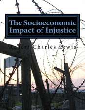 The Socioeconomic Impact of Injustice