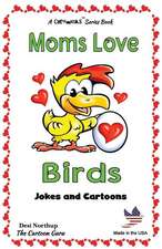 Moms Love Birds