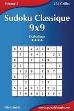 Sudoku Classique 9x9 - Diabolique - Volume 5 - 276 Grilles