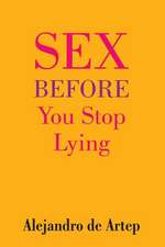 Sex Before You Stop Lying