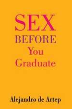 Sex Before You Graduate