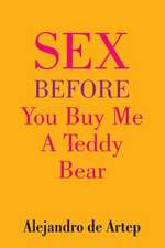 Sex Before You Buy Me a Teddy Bear