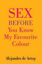 Sex Before You Know My Favourite Colour