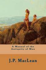 A Manual of the Antiquity of Man