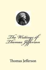 The Writings of Thomas Jefferson