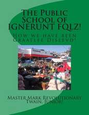 The Public School of Ignerunt Fqlz!