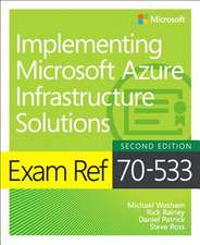 Patrick, D: Exam Ref 70-533 Implementing Microsoft Azure Inf