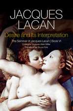 Desire and its Interpretation – The Seminar of Jacques Lacan, Book VI