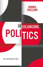 Decolonizing Politics – An Introduction