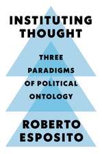 Instituting Thought – Three Paradigms of Political Ontology