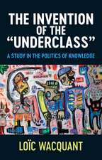 The Invention of the Underclass – A Study in the Politics of Knowledge