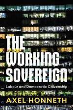 The Working Sovereign: Labour and Democratic Citiz enship