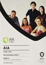 BPP Learning Media: AIA 13 Financial Accounting 3