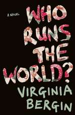 Bergin, V: Who Runs the World?