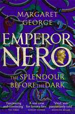 George, M: Emperor Nero: The Splendour Before The Dark