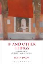 IP and Other Things: A Collection of Essays and Speeches