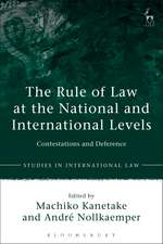 The Rule of Law at the National and International Levels: Contestations and Deference