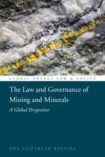 The Law and Governance of Mining and Minerals