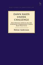 Dawn Raids Under Challenge: Due Process Aspects on the European Commission's Dawn Raid Practices