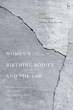 Women’s Birthing Bodies and the Law: Unauthorised Intimate Examinations, Power and Vulnerability