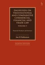 Dalhuisen on Transnational and Comparative Commercial, Financial and Trade Law Volume 5: Financial Products and Services