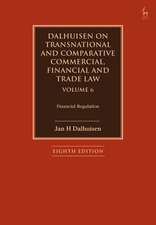 Dalhuisen on Transnational and Comparative Commercial, Financial and Trade Law Volume 6