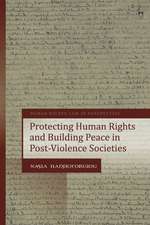 Protecting Human Rights and Building Peace in Post-Violence Societies