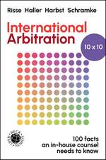 International Arbitration 10x10: 100 Facts an In-house Counsel Needs to Know