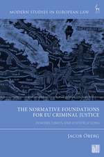 The Normative Foundations for EU Criminal Justice