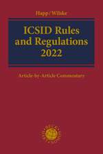 ICSID Rules and Regulations 2022: Article-by-Article Commentary