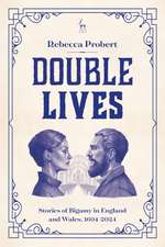 Double Lives: Stories of Bigamy in England and Wales, 1604-2024