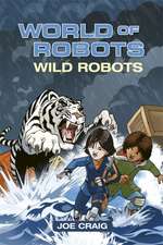 Craig, J: Reading Planet KS2 - World of Robots: Wild Bots -