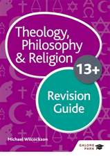 Wilcockson, M: Theology Philosophy and Religion for 13+ Revi