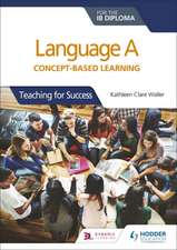 Language a for the Ib Diploma: Concept-Based Learning