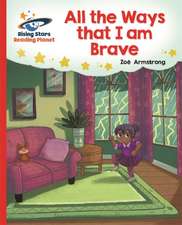 Armstrong, Z: Reading Planet - All the Ways that I Am Brave