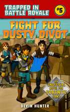 Fight for Dusty Divot: An Unofficial Novel of Fortnite