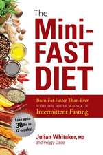 The Ultimate Guide to Intermittent Fasting: Burn Fat Quickly with the Mini-Fast Diet