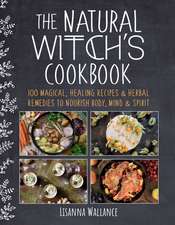 The Natural Witch's Cookbook