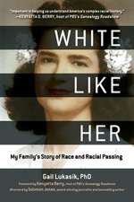 White Like Her: My Family's Story of Race and Racial Passing