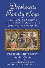 Dershowitz Family Saga: A Century and a Half of Jewish Life in Poland, Through America, and Into Israel