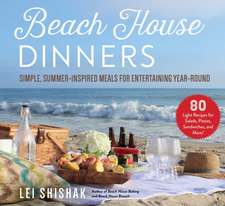 Beach House Dinners: Simple, Summer-Inspired Meals for Entertaining Year-Round