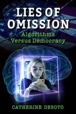 Lies of Omission: Algorithms versus Democracy