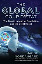 The Global Coup d'État: The Fourth Industrial Revolution and the Great Reset