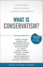 What Is Conservatism?: A New Edition of the Classic by 12 Leading Conservatives