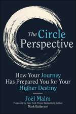 The Circle Perspective: How Your Journey Has Prepared You for Your Higher Destiny