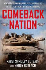 Comeback Nation: How Israel Annihilated Its Adversaries in a Seven-Front War for Survival
