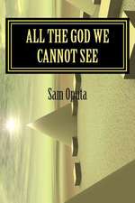 All the God We Cannot See